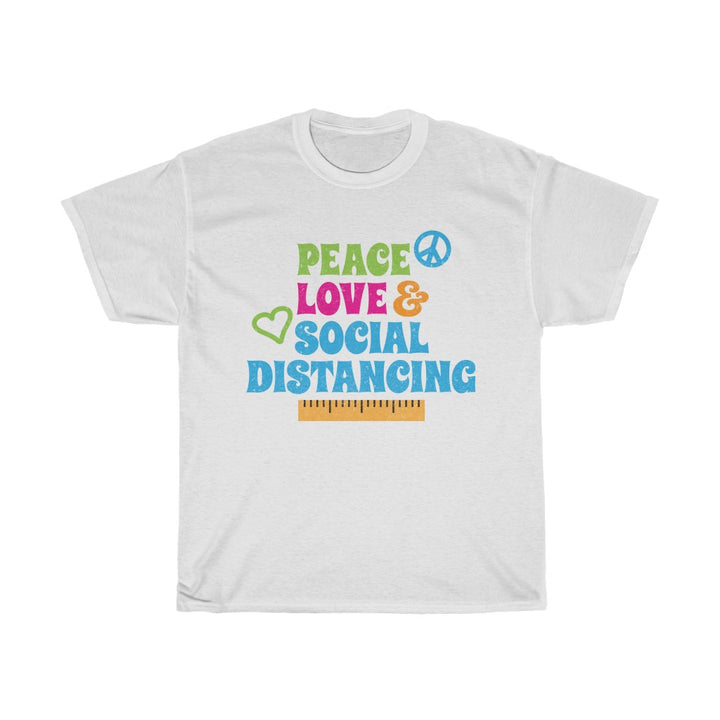 Peace, Love & Social Distancing Unisex  Tee