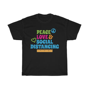 Peace, Love & Social Distancing Unisex  Tee